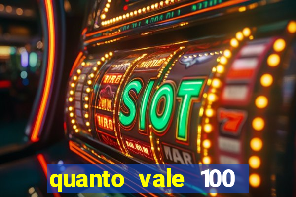 quanto vale 100 pesos em real